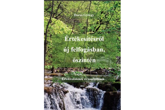Doros Gy.: Értékesítésről új felfogásban, őszintén (DRMZ védett e-book)