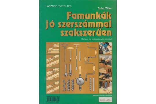 Famunkák jó szerszámmal, szakszerűen
